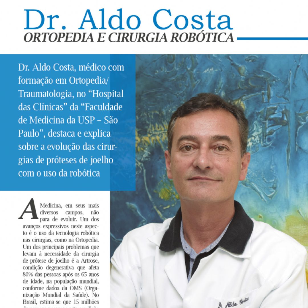 Imagem ilustrativa da notícia: Dr. Aldo Costa em entrevista - A evolução das cirurgias de próteses do joelho com uso da robótica
